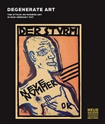 Degenerate art: the attack on modern art in Nazi Germany, 1937