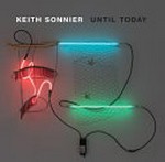Keith Sonnier - Until today