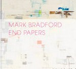 Mark Bradford - End papers