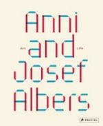 Anni and Josef Albers: art and life Anni and Josef Albers: art and life