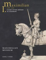 Maximilian I. 1459-1519: Kaiser, Ritter, Bürger zu Augsburg