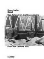 Das Zerbrechen des Bewusstsein - Fotos von Leonore Mau [diese Publikation erscheint im Rahmen der Ausstellung "Als Gast von Hinrich Sachs: Leonore Mau, Fotografin", Kunsthalle Basel, 23. März - 12. Mai 2002]