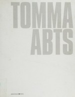 Tomma Abts [diese Publikation erscheint anlässlich der Ausstellung von Tomma Abts in der Kunsthalle Basel (12. Juni - 28. August 2005)]