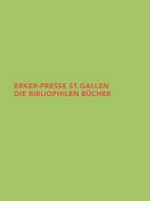 Erker-Presse St. Gallen: Die bibliophilen Bücher [Graphische Sammlung der ETH Zürich, 13. Februar bis 25. April 2008]