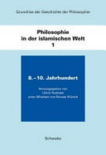 Grundriss der Geschichte der Philosophie: Band 1 Philosophie der islamischen Welt 8. - 10. Jahrhundert / hrsg. von Ulrich Rudolph ... [et al.]