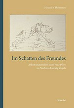 Im Schatten des Freundes: Arbeitsmaterialien von Franz Pforr im Nachlass Ludwig Vogels