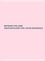 Between the lines - Graphikfolgen von Louise Bourgeois