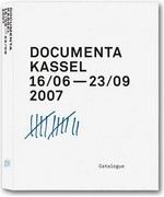 Documenta 12 Kassel: 16.06. - 23.09.2007 : [Katalog]