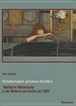 Rätselhaftigkeit und innere Konflikte 'Weibliche Melancholie' in der Malerei und Grafik um 1900