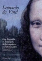 Leonardo da Vinci: eine Biographie in Zeugnissen, Selbstzeugnissen und Dokumenten