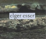 Elger Esser - Ansichten: Bilder aus dem Archiv, 2004 - 2008