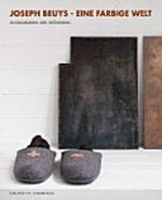 Joseph Beuys - Eine farbige Welt: Objekte, Plastiken, Drucke 1970-1986