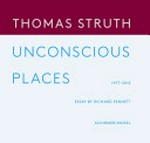 Thomas Struth - Unconscious places