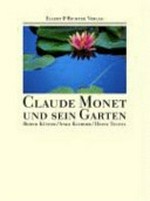 Claude Monet und sein Garten