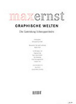 Max Ernst, graphische Welten: die Sammlung Schneppenheim
