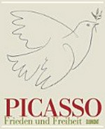 Picasso - Frieden und Freiheit [diese Publikation erscheint anlässlich der Ausstellung "Picasso: Frieden und Freiheit", Tate Liverpool, 21. Mai - 30. August 2010, Albertina, Wien, 22. September 2010 - 16. Januar 2011, Louisiana Museum of Modern Art, Humlebæk, Dänemark, 11. Februar - 29. Mai 2011]