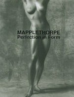 Robert Mapplethorpe - perfection in form [Firenze, Galleria dell'Accademia, 26 maggio - 27 settembre 2009, Lugano, Museo d'Arte della Città di Lugano - Villa Malpensata, 20 marzo - 13 giugno 2010]