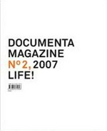 Documenta magazine 2007: No 2 Life!