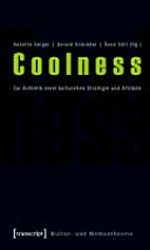 Coolness: zur Ästhetik einer kulturellen Strategie und Attitüde