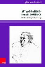 Art and the mind – Ernst H. Gombrich: mit dem 'Steckenpferd' unterwegs
