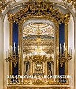 Das Stadtpalais der Liechtenstein: Geschichte und Restaurierung des fürstlichen Palais in der Wiener Bankgasse: Barock, Neorokoko, Biedermeier