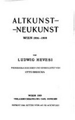 Altkunst - Neukunst: Wien 1894 - 1908