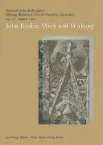 John Ruskin, Werk und Wirkung: internationales Kolloquium, Stiftung Bibliothek Werner Oechslin, Einsiedeln, 24. - 27. August 2000