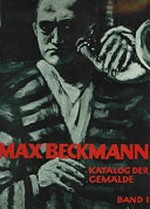 Max Beckmann: Katalog der Gemälde