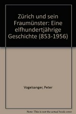 Zürich und sein Fraumünster: eine elfhundertjährige Geschichte, 853-1956