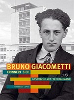 Bruno Giacometti erinnert sich: Gespräche mit Felix Baumann