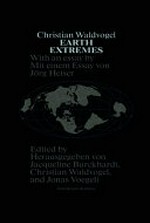 Christian Waldvogel: Earth extremes: nine projects made of space and time