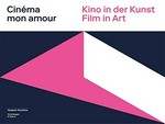 Cinéma mon amour: Kino in der Kunst