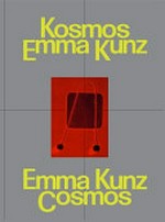 Kosmos Emma Kunz - eine Visionärin im Dialog mit zeitgenössischer Kunst = Emma Kunz cosmos - a visionary in dialogue with contemporary art