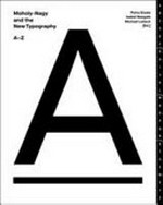Moholy-Nagy and the new typography - A-Z