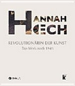 Hannah Höch - Revolutionärin der Kunst: das Werk nach 1945