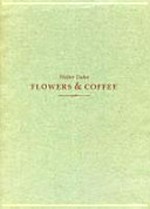 Walter Dahn - Flowers & coffee: Malereien auf Papier (1), 1973 - 2011 : [diese Publikation erscheint anlässlich der Ausstellung "Walter Dahn - Flowers & coffee", Galerie der Hochschule für Bildende Künste, Braunschweig]