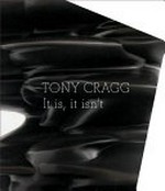 Tony Cragg: it is, it isn't : [questo catalogo è pubblicato in occasione della mostra "Tony Cragg - it is, it isn't", Chiesa di San Cristoforo, ... Lucca, 25.6. - 10.9.2011]