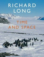 Richard Long - Time and space [this book is published on the occasion of the solo exhibition "Richard Long, time and space", at Arnolfini, Bristol, 31 July - 15 November 2015]