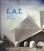 E. A. T. - Experiments in art and technology [dieser Katalog erscheint anlässlich der Ausstellung "E. A. T. - Experiments in art and technology", organisiert vom Museum der Moderne Salzburg, 25. Juli bis 1. November 2015]