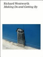 Richard Wentworth - Making do and getting by