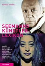 Seemanns Künstlerlexikon: Maler, Bildhauer, Architekten, Grafiker, Fotografen, Performance-Künstler und Designer