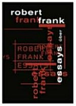 Essays über Robert Frank [das Buch erscheint zur Ausstellung "Robert Frank - Storylines" im Fotomuseum Winterthur und in der Fotostiftung Schweiz, (3. September bis 20. November 2005)]