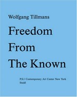 Wolfgang Tillmans: Freedom from the known