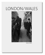 Robert Frank: London - Wales