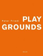 Peter Friedl: Playgrounds