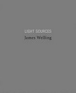 Light sources - James Welling [photographs 1977 - 2005]