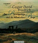 Caspar David Friedrich: das Riesengebirge und die böhmischen Berge
