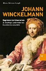 Johann Winckelmann: Begründer der klassischen Archäologie und modernen Kunstwissenschaft