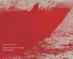 Hermann Nitsch: Orgien, Mysterien, Theater: Retrospektive : [Martin-Gropius-Bau, 30.11.2006 - 22.01.2007]