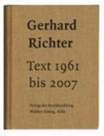 Gerhard Richter - Text 1961 bis 2007: Schriftern, Interviews, Briefe